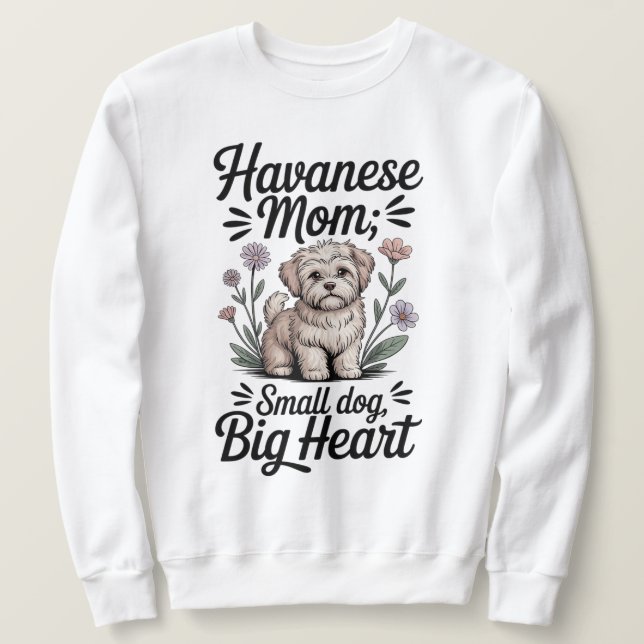 Havanese Mum Big Heart Sweatshirt (Design Front)