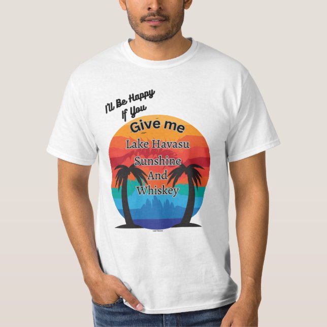 Havasu, Sunshine and Whiskey T-Shirt (Front)