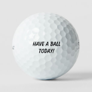 'Have a Ball Today!' Motivation Humour Birthday