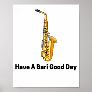 Have a bari good day saxophone player playing poster