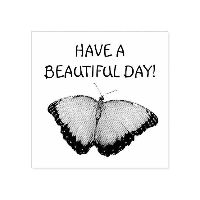 Have a Beautiful day Butterfly Rubber Stamp (Imprint)
