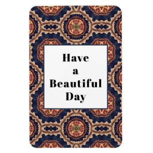 Have a beautiful Day Fancy Pattern Magnet