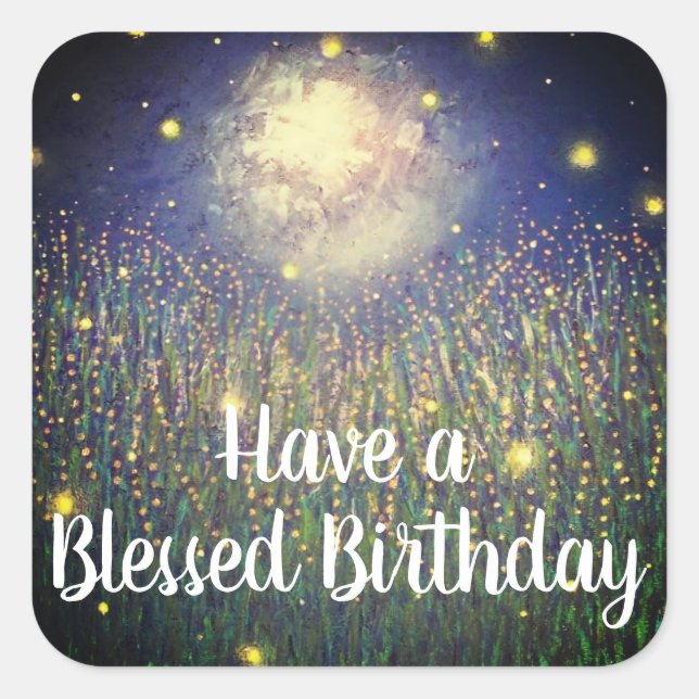 Have a Blessed Birthday Square Firefly Sticker (Front)
