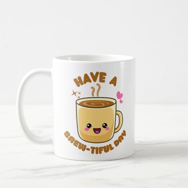 have a brew-tiful day funny kawaii coffee pun mug (Left)