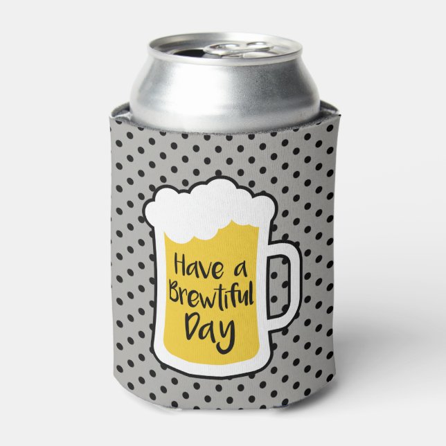 Have a Brewtiful Day Can Cooler (Can Front)