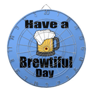 Have a Brewtiful Day Funny Beer Dartboard