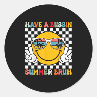 Have A Bussin Summer Bruh Groovy Teacher Last Day  Classic Round Sticker