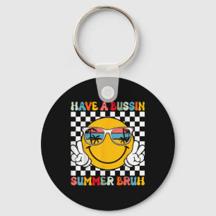 Have A Bussin Summer Bruh Groovy Teacher Last Day Key Ring