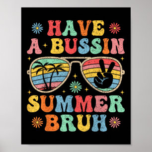 Have A Bussin Summer Bruh Groovy Teacher Last Day  Poster