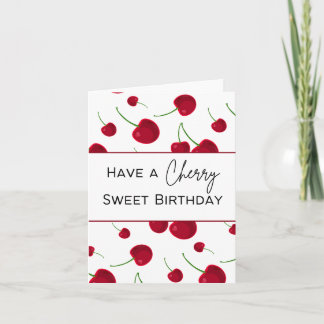 Have a Cherry Sweet Birthday - Pun Card