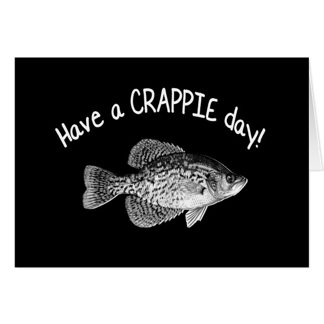 "HAVE A CRAPPIE DAY" - CRAPPIE FISHING (Front Horizontal)