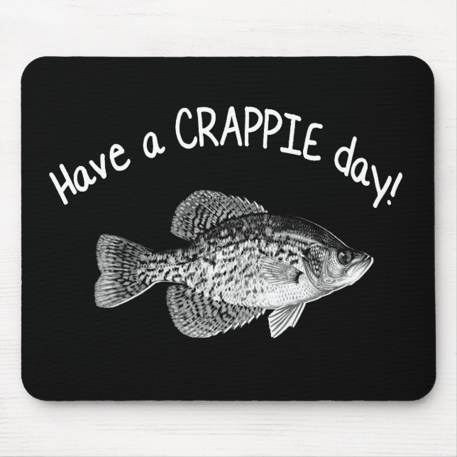 "HAVE A CRAPPIE DAY" - CRAPPIE FISHING MOUSE PAD (Front)