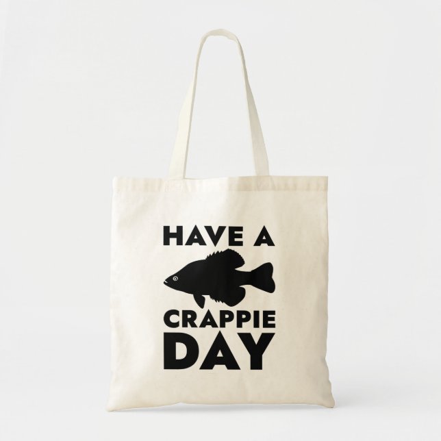 Have A Crappie Day Tote Bag (Front)