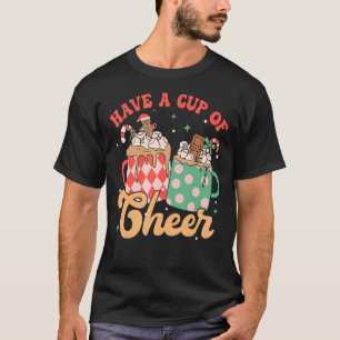 Have A Cup Of Cheer Hot Cocoa Groovy Retro Christm T-Shirt