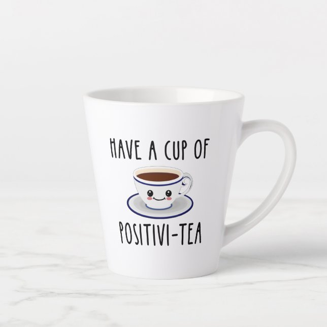 Have A Cup Of Positivi-Tea (Right)