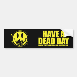 "Have a Dead Day" Bumper Sticker 03