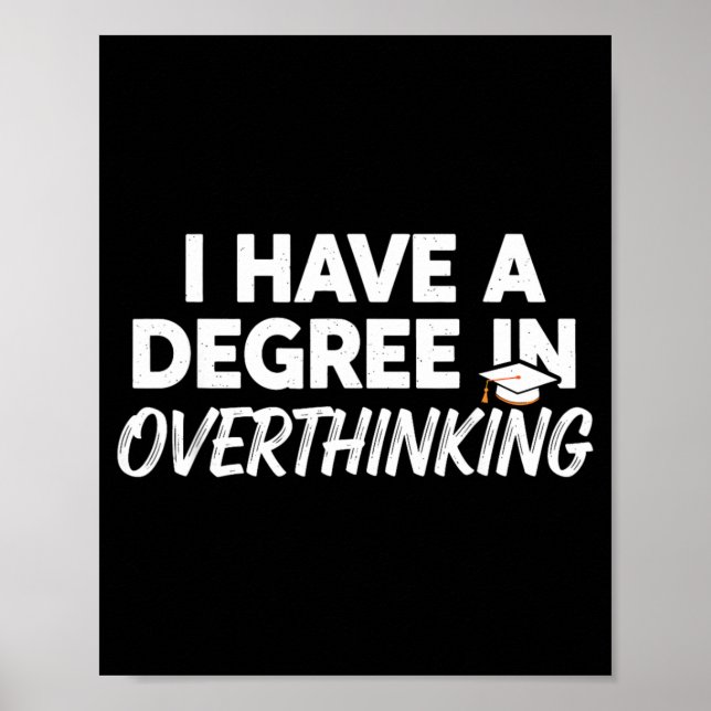 Have A Degree In Overthinking Funny Sarcastic Poster (Front)