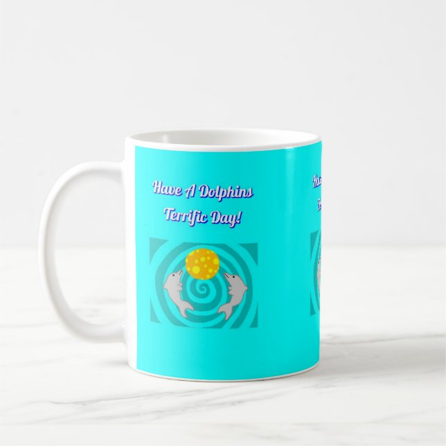 Have A Dolphins Terrific Day Coffee Mug (Left)