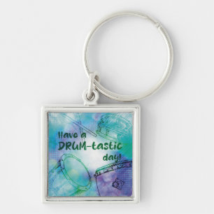 Have a drumtastic day keychain