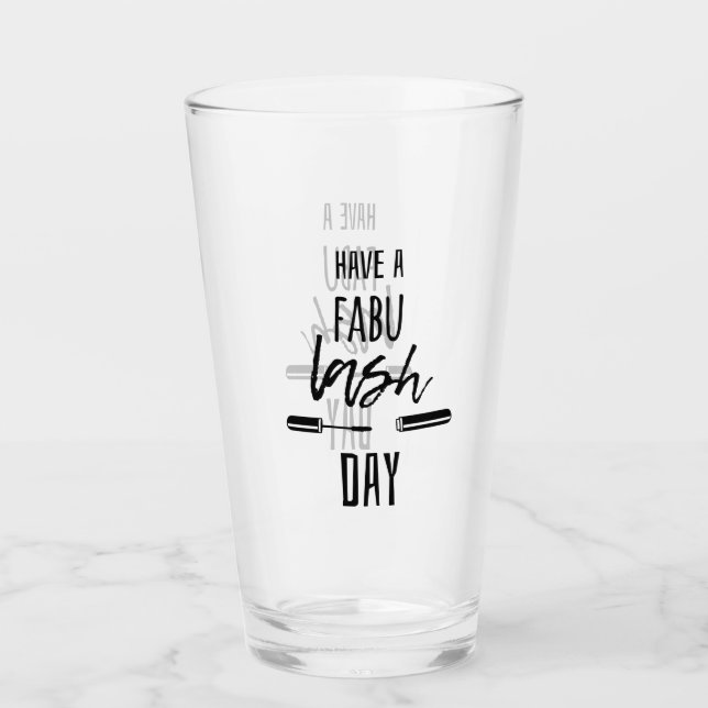 Have A Fabu Lash Day Glass (Front)
