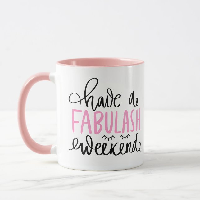 Have A Fabulash Weekend Coffee Cup (Left)