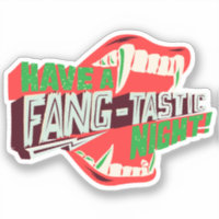 Have a fang-tastic night