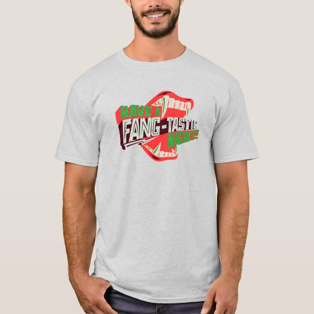 Have a fang-tastic night Halloween Vampire Pun T-Shirt (Front)