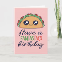 Have A Fantastaco Birthday Funny Taco Pun