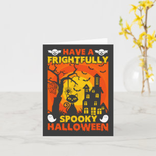 Have a Frightfully Spooky Halloween Card