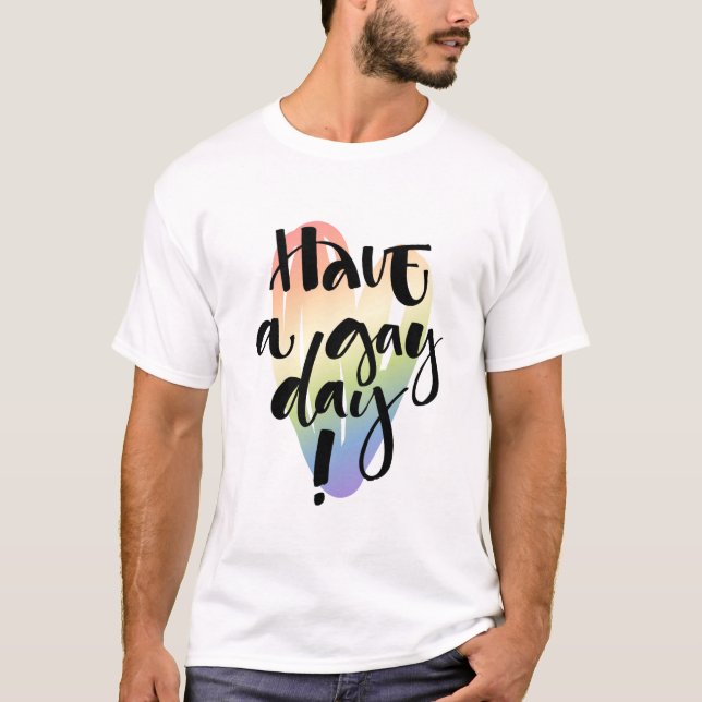 Have A Gay Day T-Shirt (Front)