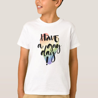 Have A Gay Day T-Shirt