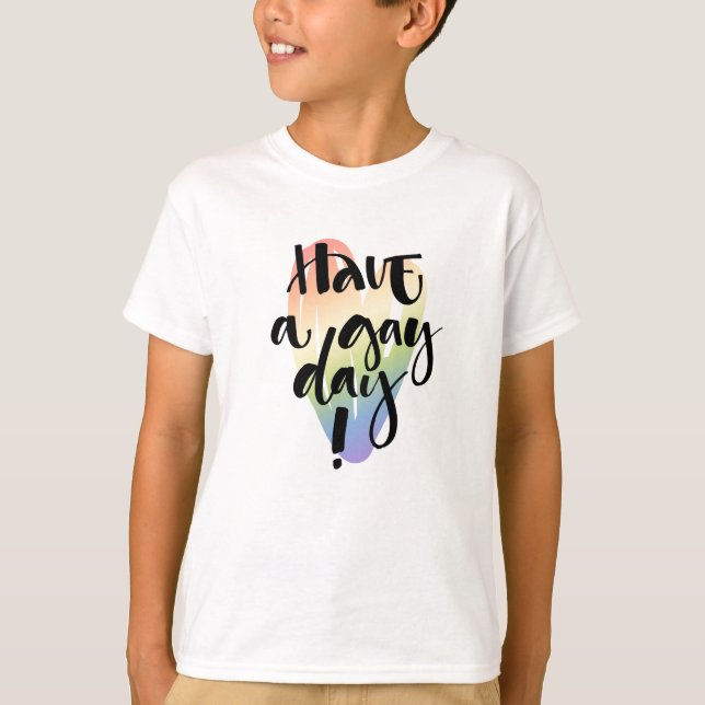 Have A Gay Day T-Shirt (Front)