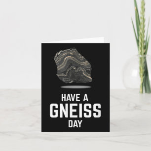 Have A Gneiss Day Geologist Earth Granite Tee Card