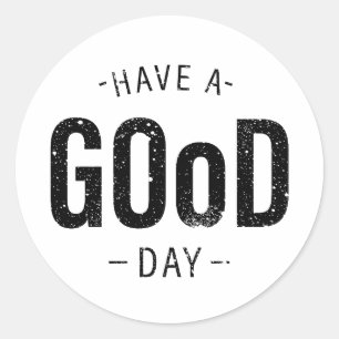Have a Good Day Classic Round Sticker
