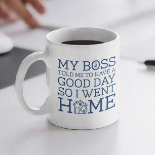 Have A Good Day Coffee Mug