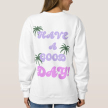 Have a Good Day Crew Neck 