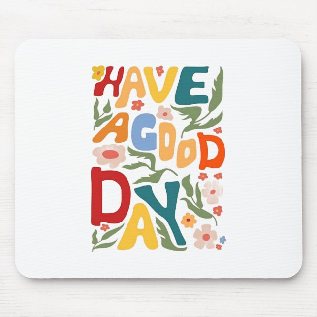 have a good day mouse pad (Front)