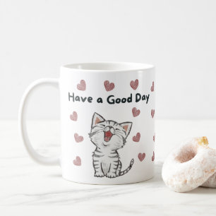 Have a Good Day Mug, Cute Cat Cooffee Cup
