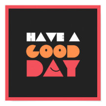 Have A Good Day
