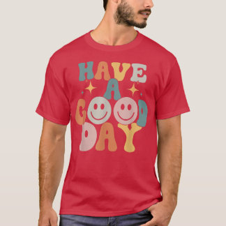 Have A Good Day Retro Be Kind Happy Smile T-Shirt