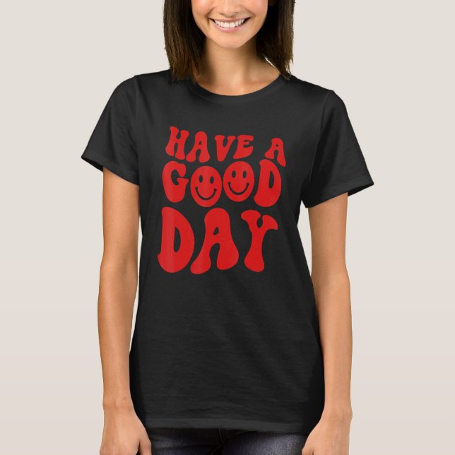 Have A Good Day Retro   Smile Face Aesthetic Trend T-Shirt (Front)