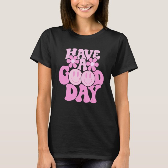 Have A Good Day Retro Smile Face Happy Face Preppy T-Shirt (Front)