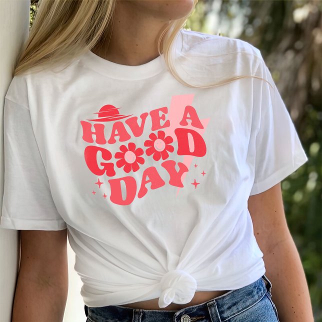 Have a Good Day Shirt, Aesthetic Trendy T-Shirt (Creator Uploaded)