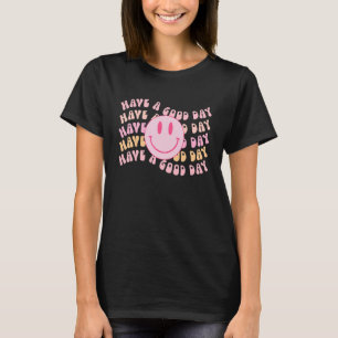 Have A Good Day Smile Face Preppy Aesthetic Tren T-Shirt