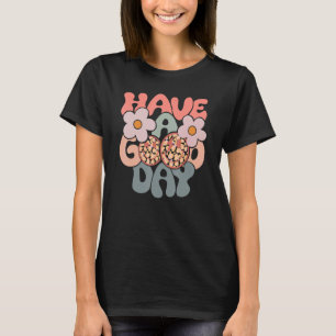 Have A Good Day Smily Face Men Women Valentine S D T-Shirt