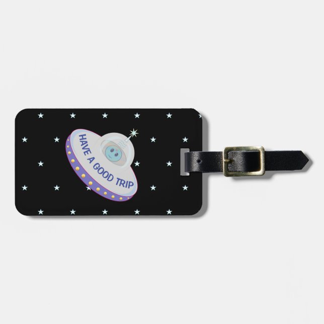 Have a Good Trip Flying Saucer Luggage Tag (Front Horizontal)
