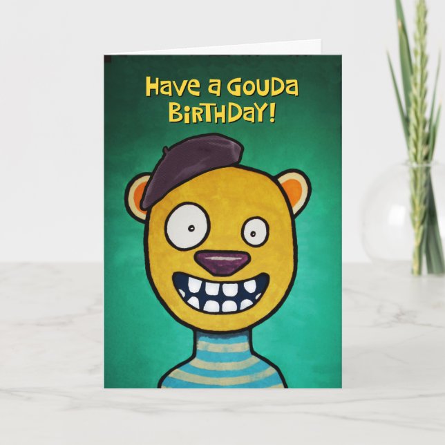 Have a "Gouda" Birthday Card (Front)