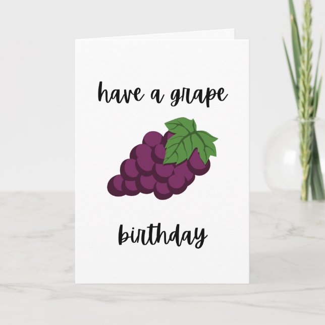 Have a Grape Birthday Card (Front)
