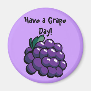 'Have a Grape Day" Magnet