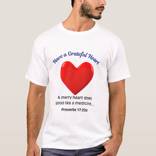 Have a Grateful Heart  T-Shirt (Front)